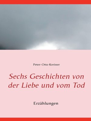 cover image of Sechs Geschichten von der Liebe und vom Tod
